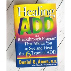 Healing ADD Daniel Amen MD-Breakthrough Program to See & Heal 6 Types of ADD